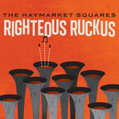 The Haymarket Squares: Righteous Ruckus