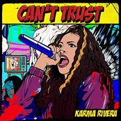 Karma Rivera: Can't Trust