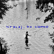 wracaj, bo ciemno