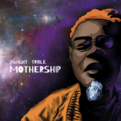 Dwight Trible: Mothership