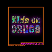 Kids on Drugs 2019