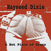 Hayseed Dixie: A Hot Piece of Grass