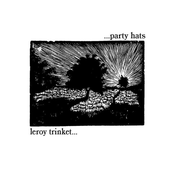 Party Hats: Party Hats/Leroy Trinket split