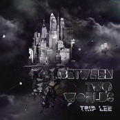 Trip Lee: Between Two Worlds