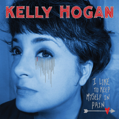 Kelly Hogan - I Like to Keep Myself in Pain Artwork