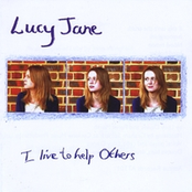 Lucy Jane: I Live To Help Others