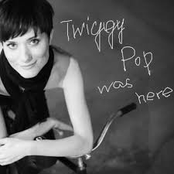 TWIGGY POP was here