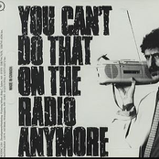 You Can't Do That On The Radio Anymore