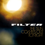 Watch The Sun Come Out Tonight by Filter