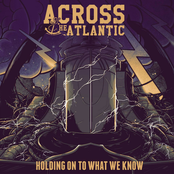 Across The Atlantic: Holding On To What We Know