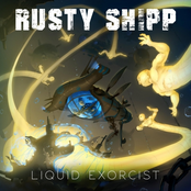 Rusty Shipp: Liquid Exorcist