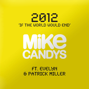 2012 (if The World Would End) by Mike Candys & Evelyn Feat. Patrick Miller