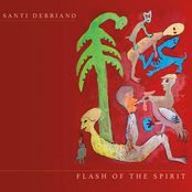 Santi Debriano: Flash of the Spirit