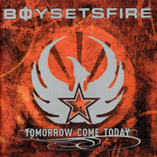 Boysetsfire: Tomorrow Come Today