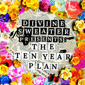 Divine Sweater: Divine Sweater Presents: The Ten Year Plan