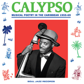 Calypso: Musical Poetry in the Caribbean 1955-69 - Soul Jazz Records