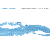 The River Holds Its Breath | Tost Ar an Abhainn