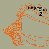 Kidd Jordan: Kidd Jordan On Fire Vol. 2