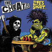 The Cheats: Lifes Short...