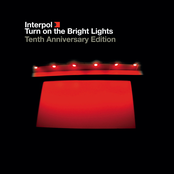 Turn On the Bright Lights: The Tenth Anniversary Edition (Remastered) by Interpol