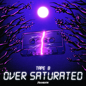 Tape B: Over Saturated