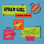 Frances Forever: space girl (feat. chloe moriondo)