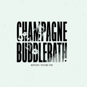 Champagne Bubblebath: Mixtape: Volume One