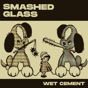 Smashed Glass: Wet Cement