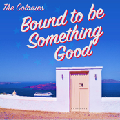 Bound to Be Something Good
