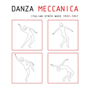 Danza Meccanica (Italian Synth Wave 1982-1987)