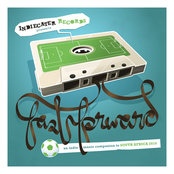 Fast Forward: An Indie Music Companion To South Africa 2010