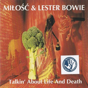 The Bardo Of Life by Miłość & Lester Bowie