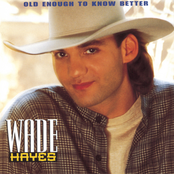 Wade Hayes: Old Enough to Know Better