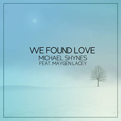 Michael Shynes: We Found Love