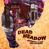 Dead Meadow: Shivering King And Others