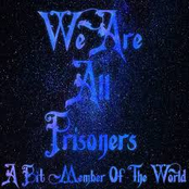 We Are All Prisoners