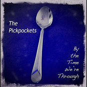 The Pickpockets: By the Time We're Through