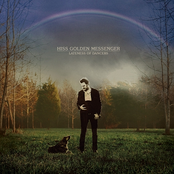 Hiss Golden Messenger: Lateness of Dancers