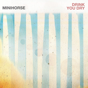 Minihorse: Drink You Dry