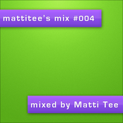 mattitee's mix #004 mixed by Matti Tee