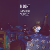 R-Dent: Impatient Success