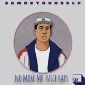 Sam Be Yourself: No More Mr. Nice Raps