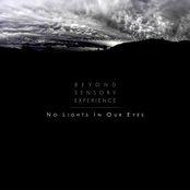 No Lights In Our Eyes by Beyond Sensory Experience