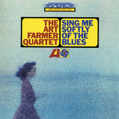 Sing Me Softly Of The Blues by The Art Farmer Quartet