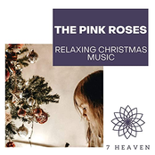 The Pink Roses: Relaxing Christmas Music