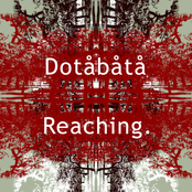 Dotåbåtå/Reaching.