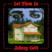 Johnny Goth: Let Them In