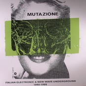 Mutazione: Italian Electronic & New Wave Underground 1980-1988