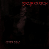 Never Dead by Segression