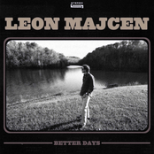 Leon Majcen: Better Days